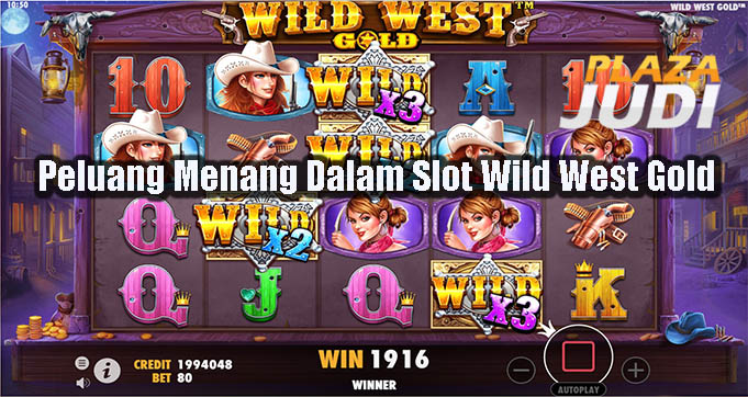 Peluang Menang Dalam Slot Wild West Gold