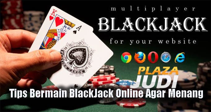 Tips Bermain BlackJack Online Agar Menang