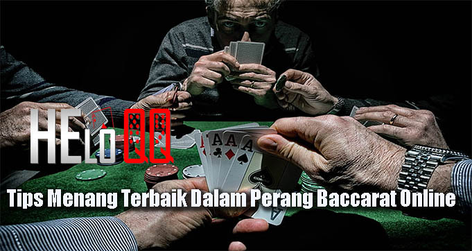 Tips Menang Terbaik Dalam Perang Baccarat Online